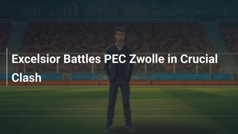 Excelsior sfida PEC Zwolle in scontro cruciale