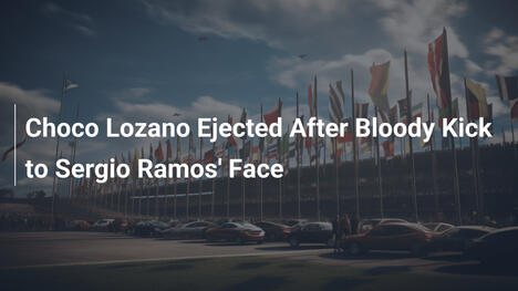 Choco Lozano expulsé après un coup sanglant au visage de Sergio Ramos