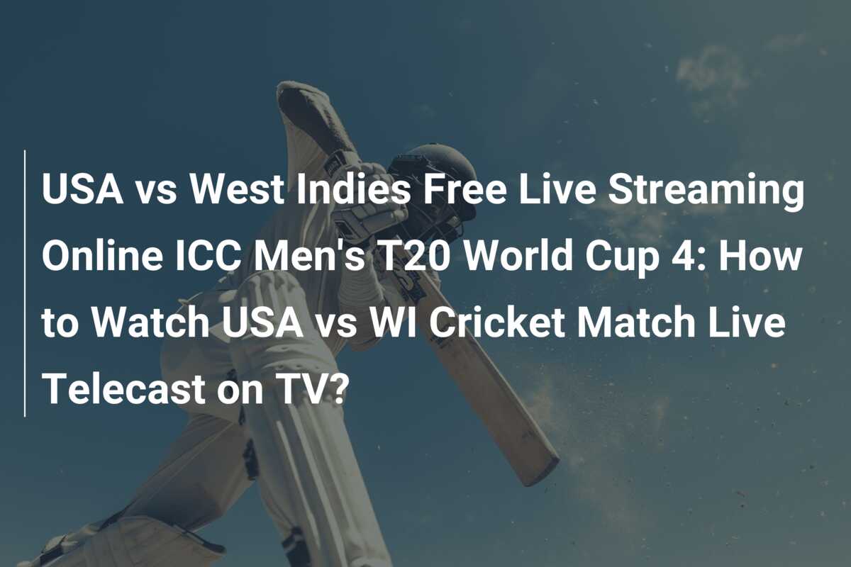 USA vs West Indies Free Live Streaming Online ICC Men s T20 World Cup 4 How to Watch USA vs WI Cricket Match Live Telecast on TV 777score