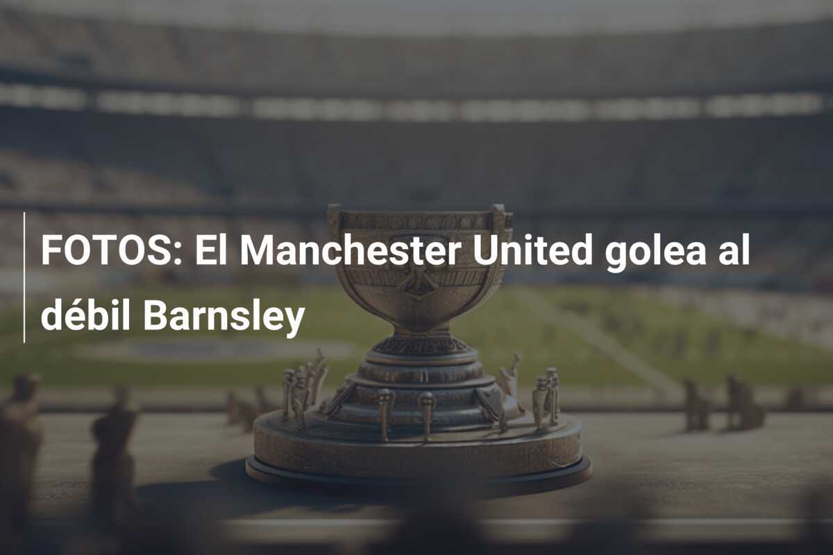 FOTOS: El Manchester United golea al débil Barnsley