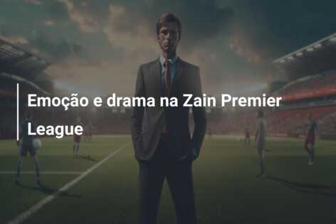 Emoção e drama na Zain Premier League