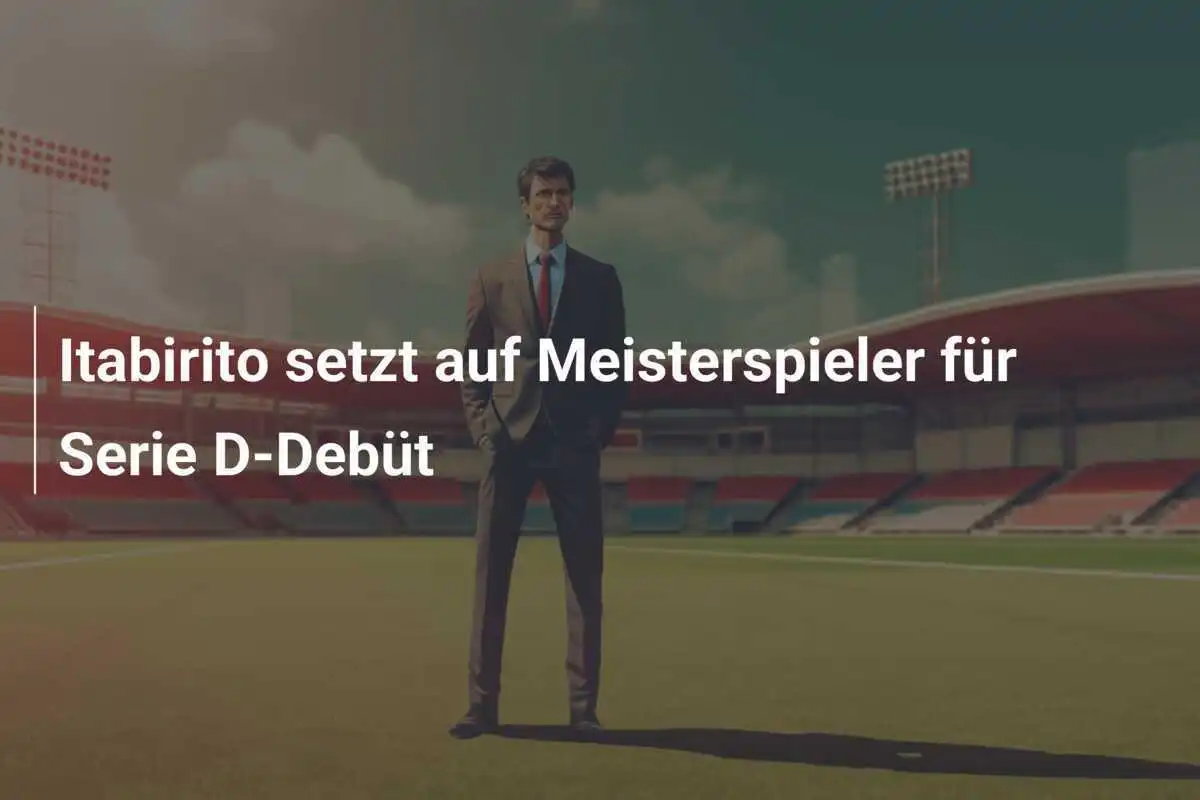 Itabirito setzt auf Meisterspieler für Serie D-Debüt