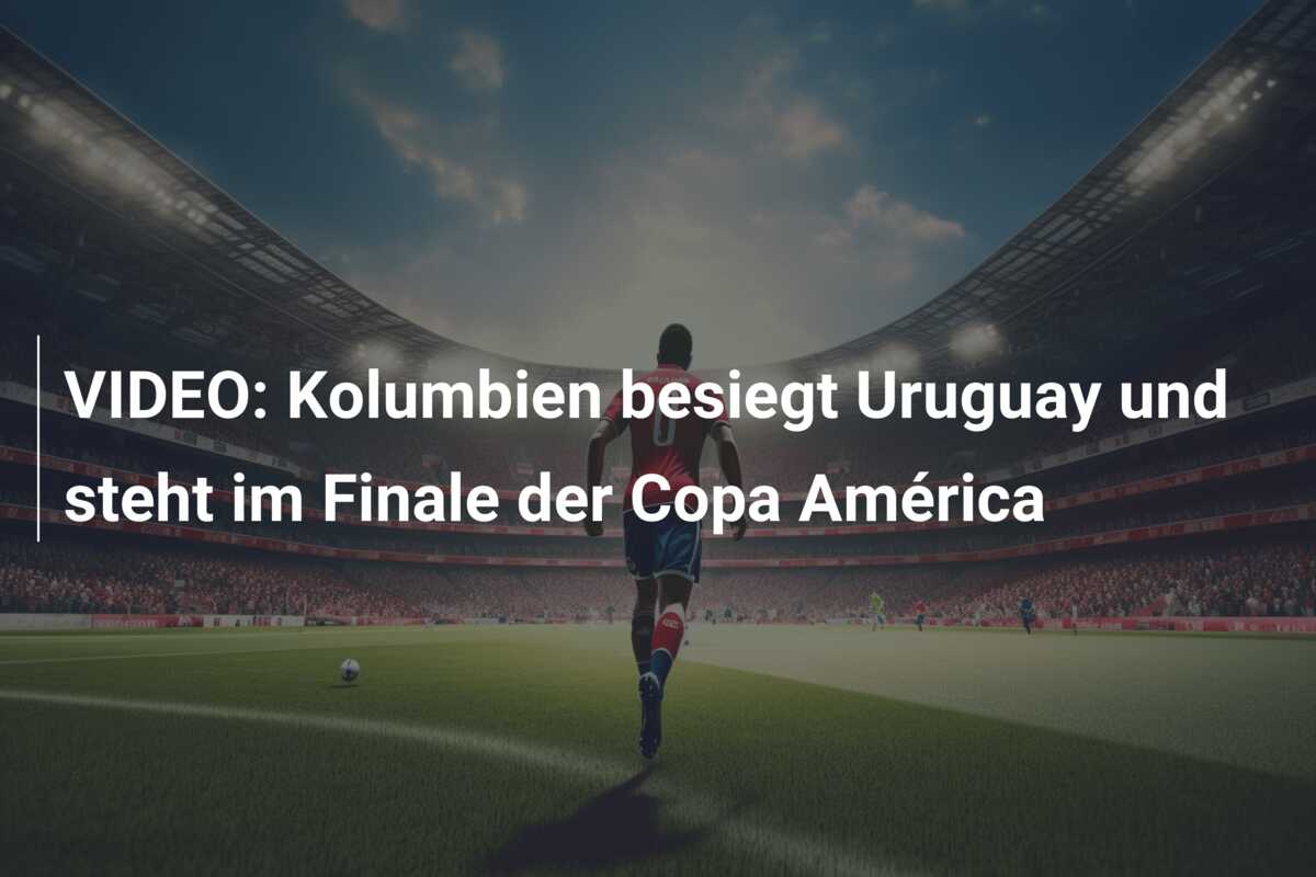 VIDEO: Kolumbien besiegt Uruguay und steht im Finale der Copa América