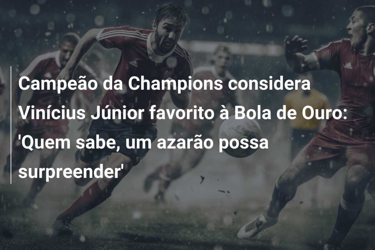 Campeão da Champions considera Vinícius Júnior favorito à Bola de Ouro: 'Quem sabe, um azarão possa surpreender'