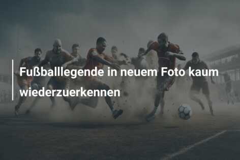 Fußballlegende in neuem Foto kaum wiederzuerkennen
