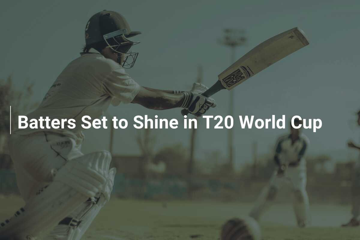 Batters Set to Shine in T20 World Cup - azscore.com