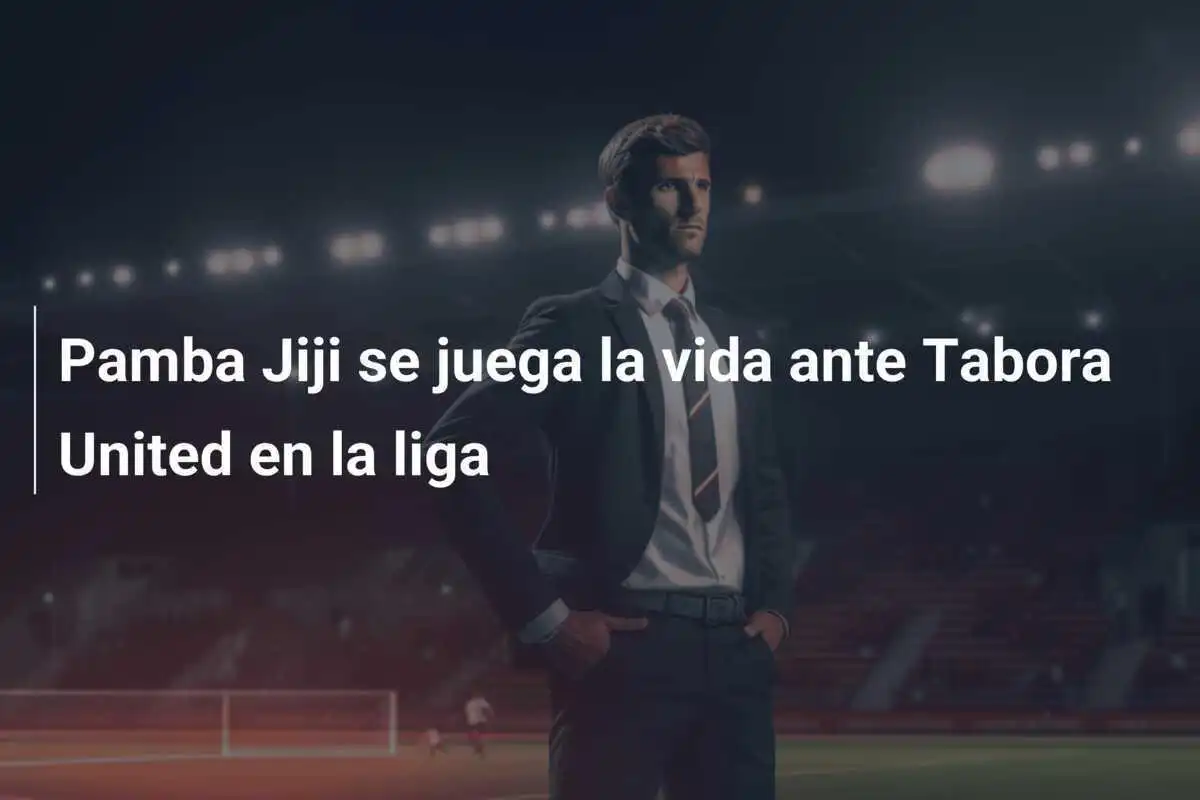 Pamba Jiji se juega la vida ante Tabora United en la liga