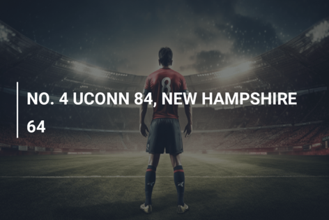 NO. 4 UCONN 84, NEW HAMPSHIRE 64