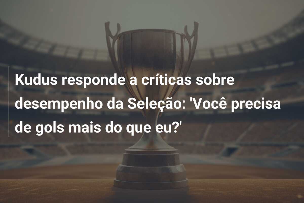 Kudus responde a críticas sobre desempenho da Seleção: 'Você precisa de gols mais do que eu?'