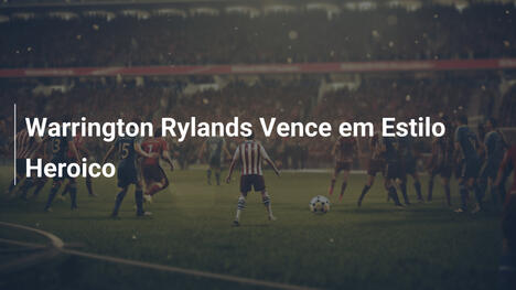 Warrington Rylands Vence em Estilo Heroico