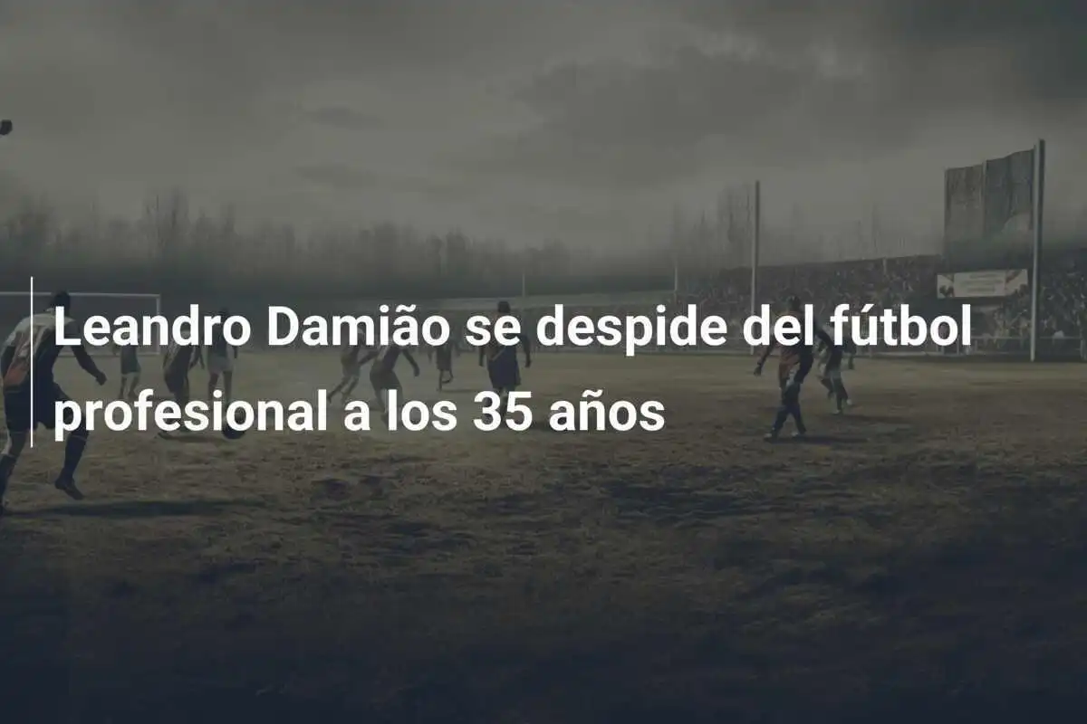 Leandro Damião se despide del fútbol profesional a los 35 años