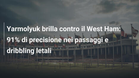 Yarmolyuk brilla contro il West Ham: 91% di precisione nei passaggi e dribbling letali