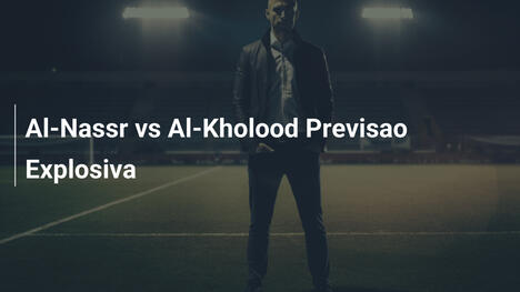 Al-Nassr vs Al-Kholood Previsao Explosiva