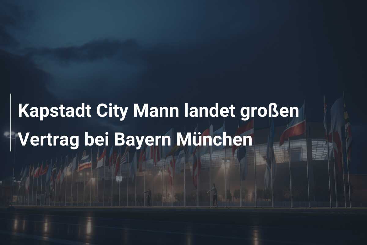 Kapstadt City Mann landet großen Vertrag bei Bayern München