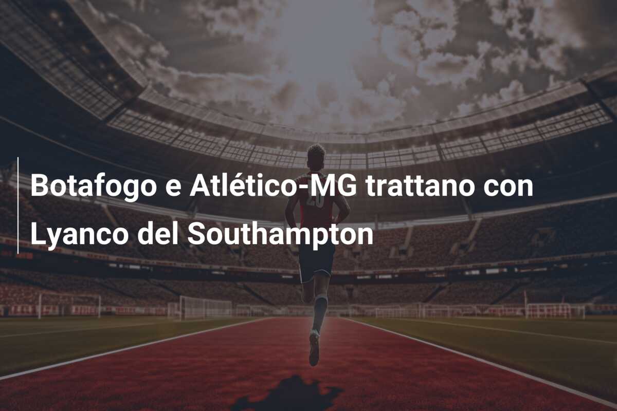 Botafogo e Atlético-MG trattano con Lyanco del Southampton