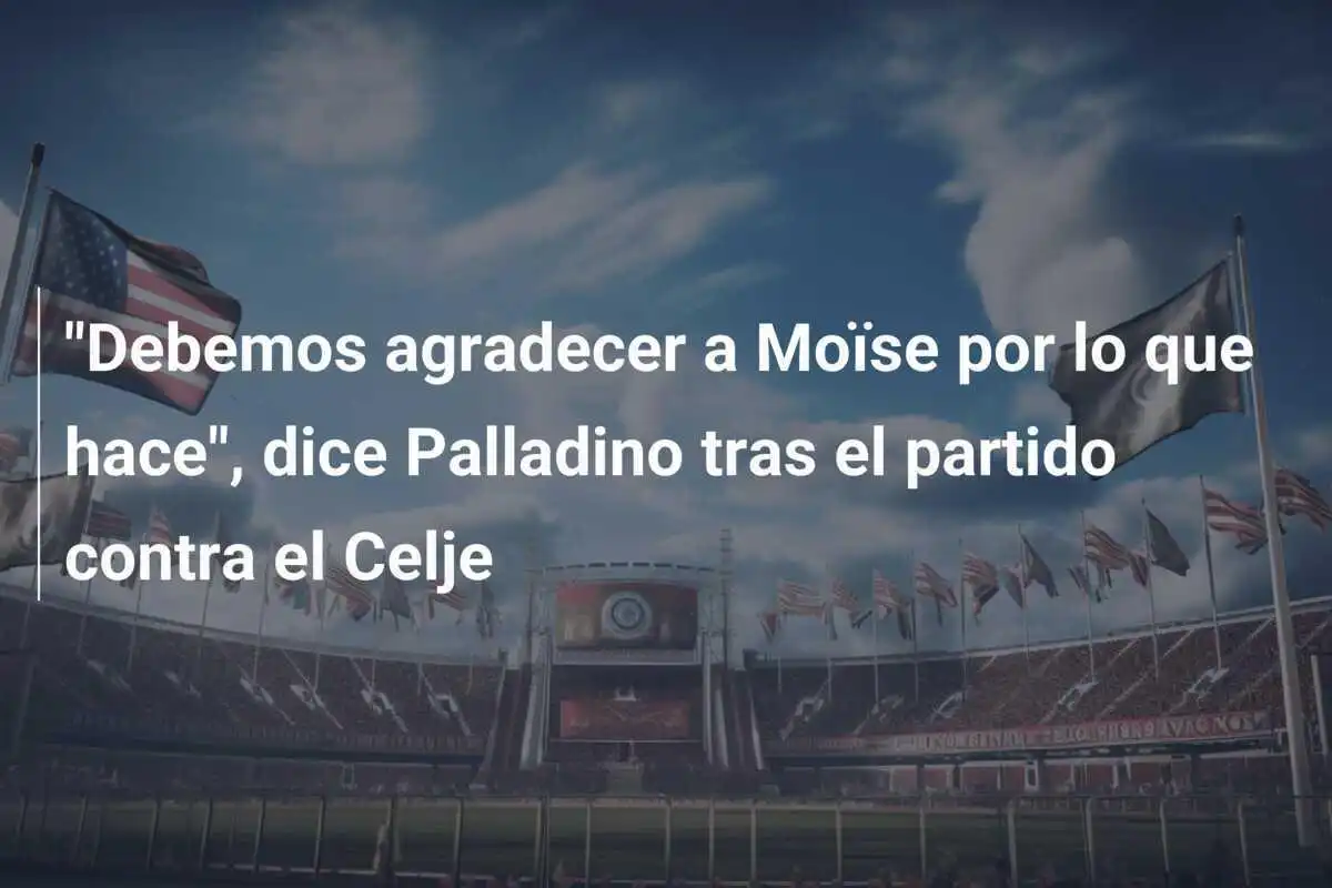 "Debemos agradecer a Moïse por lo que hace", dice Palladino tras el partido contra el Celje