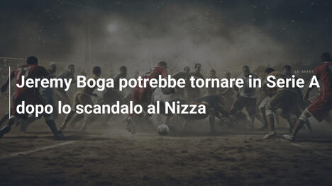 Jeremy Boga potrebbe tornare in Serie A dopo lo scandalo al Nizza