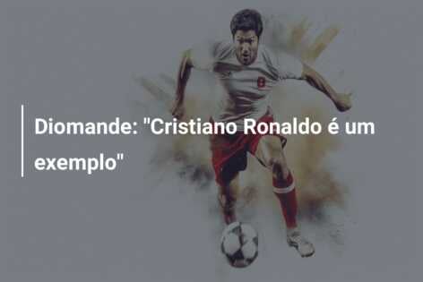 Diomande: “Cristiano Ronaldo é um exemplo”