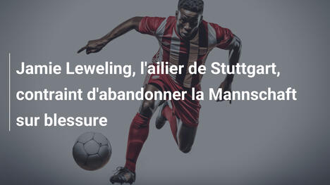 Jamie Leweling, l'ailier de Stuttgart, contraint d'abandonner la Mannschaft sur blessure