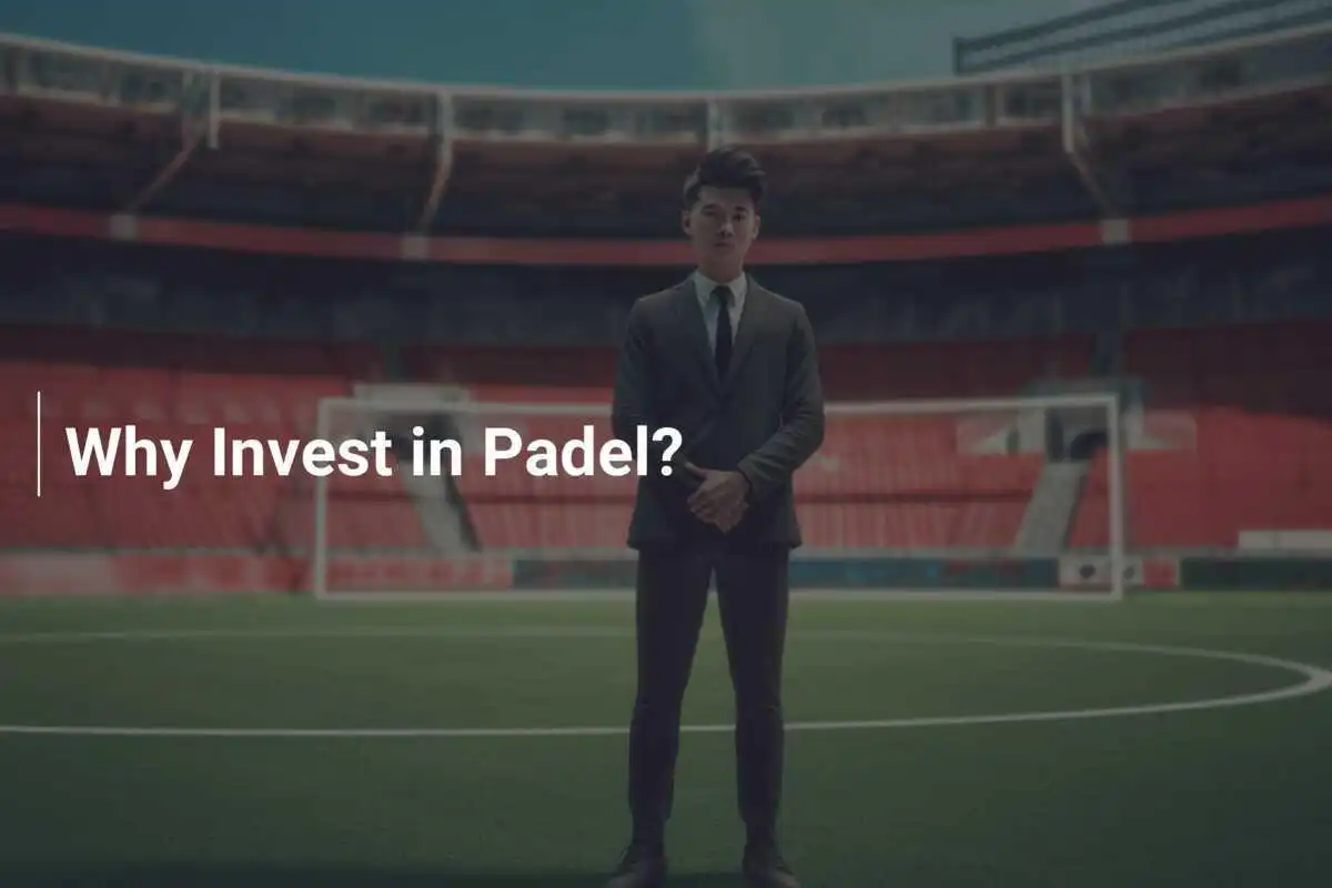 Mengapa Berinvestasi dalam Padel?