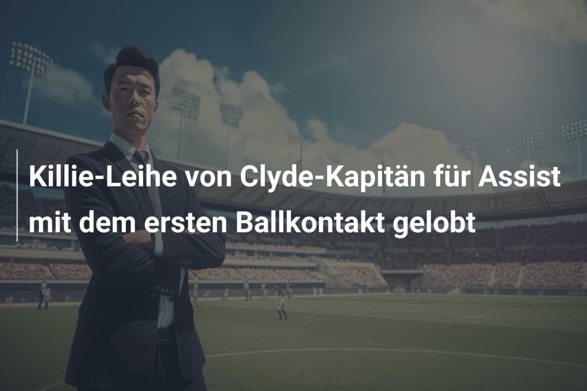 Killie-Leihe von Clyde-Kapitän für Assist mit dem ersten Ballkontakt gelobt