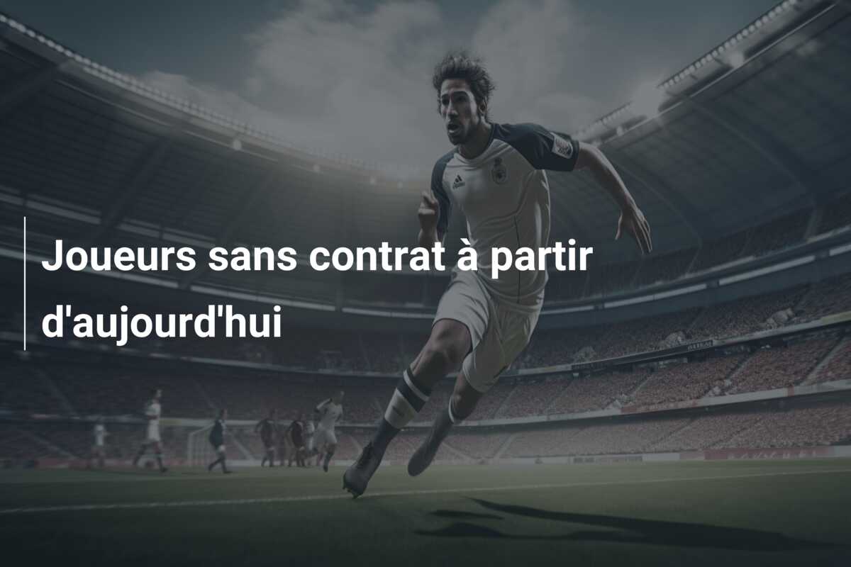 Joueurs sans contrat à partir d’aujourd’hui