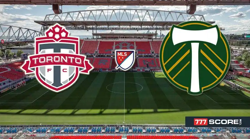 Toronto FC vs. Portland Timbers: Prediction and Match Preview