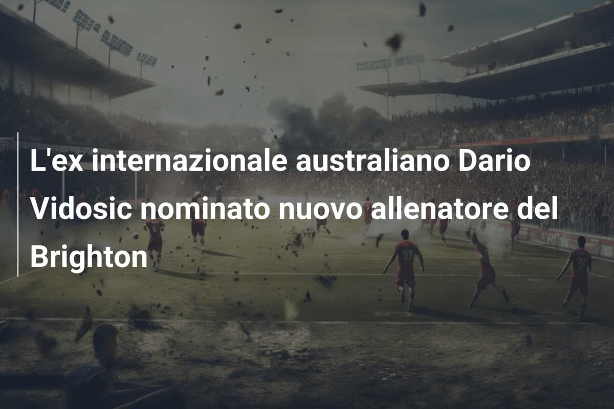 L’ex internazionale australiano Dario Vidosic nominato nuovo allenatore del Brighton