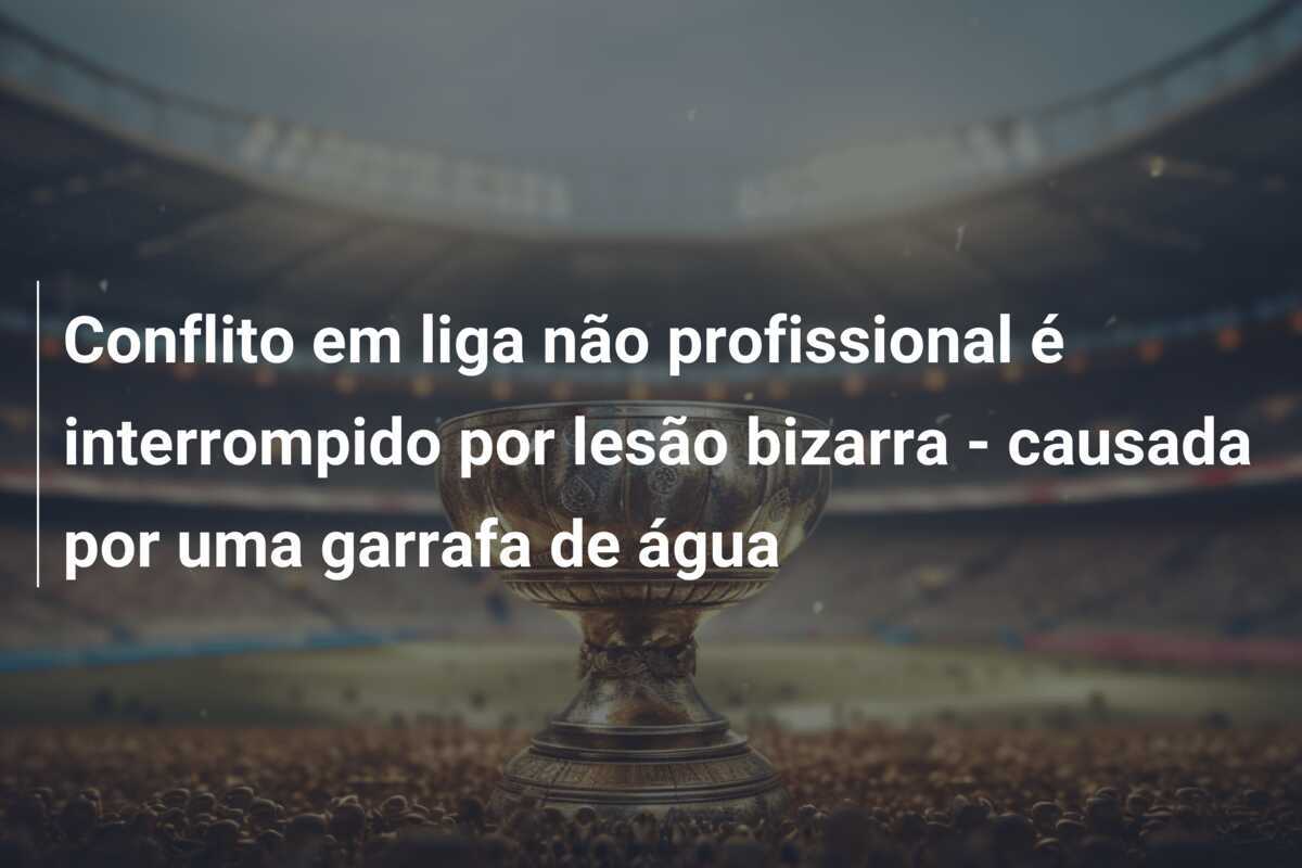 Conflito em liga não profissional é interrompido por lesão bizarra - causada por uma garrafa de água