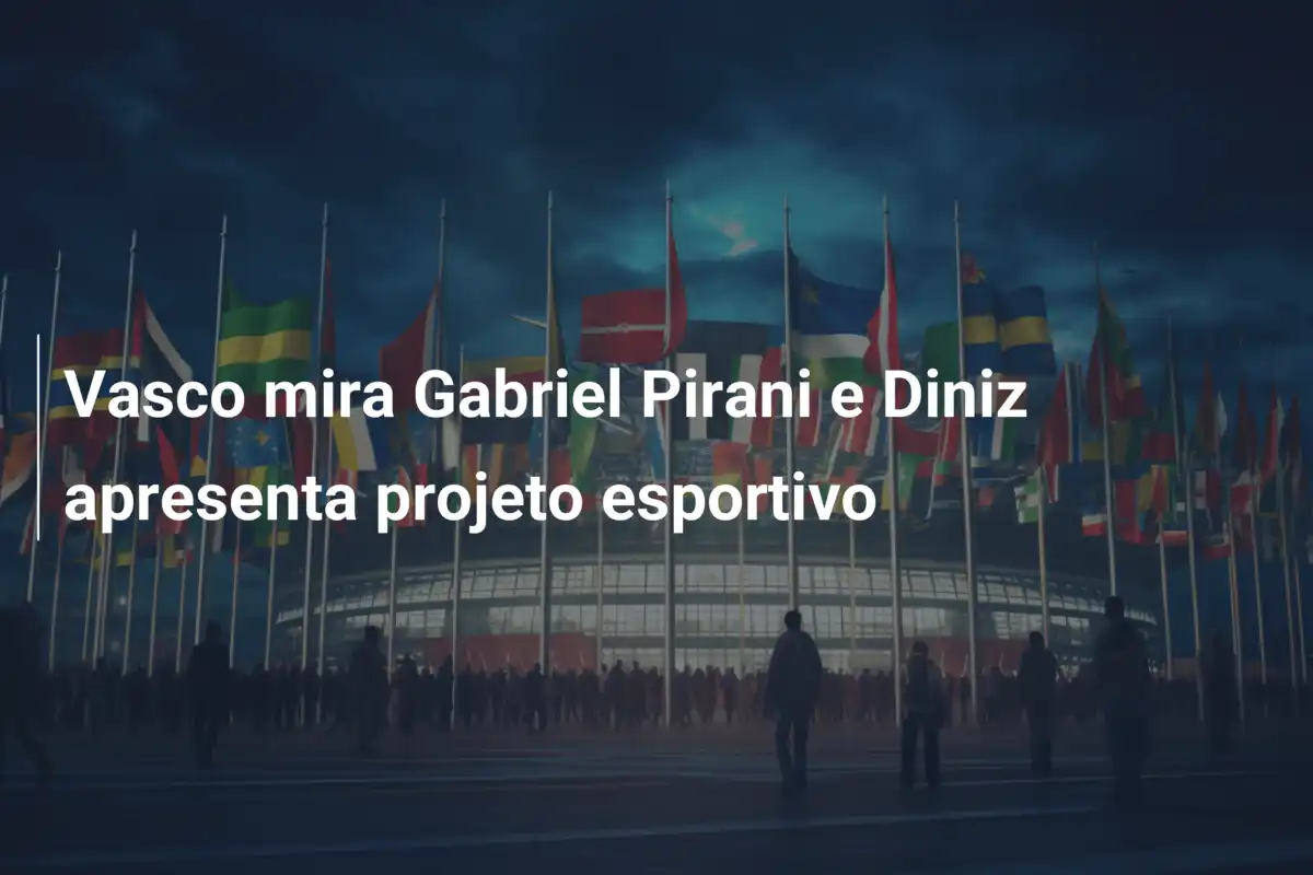 Vasco mira Gabriel Pirani e Diniz apresenta projeto esportivo