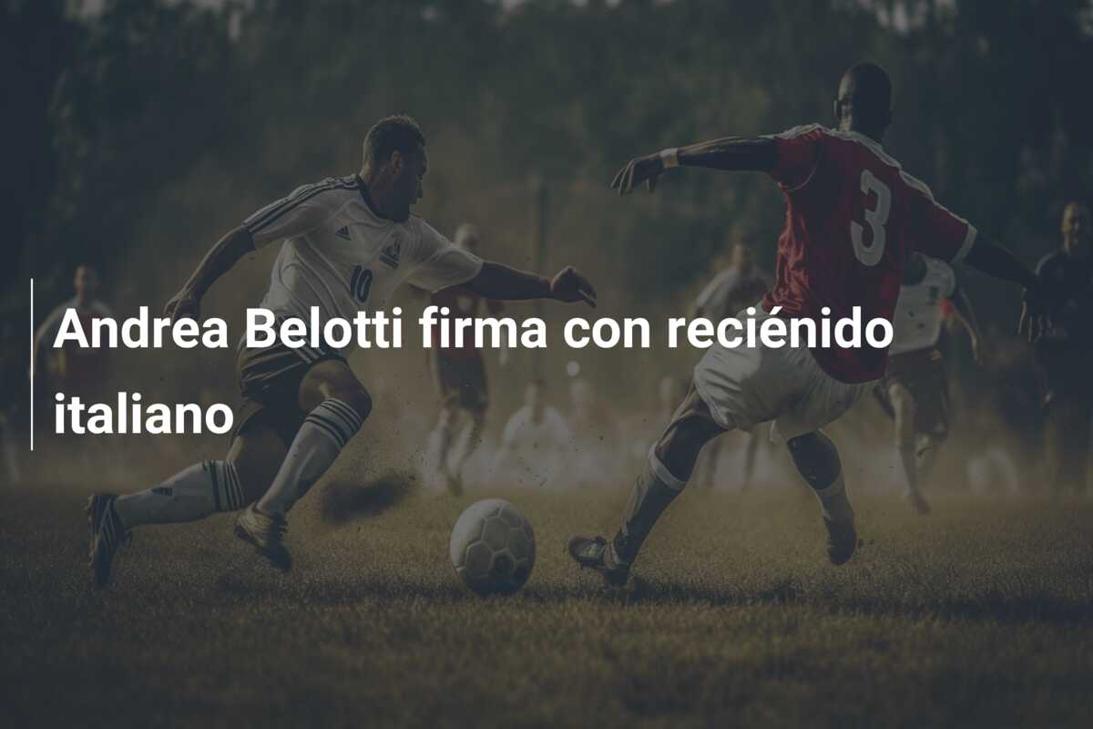 Andrea Belotti firma con reciénido italiano