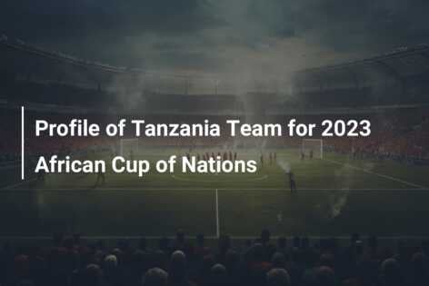 Profile of Tanzania Team for 2023 African Cup of Nations - azscore.com