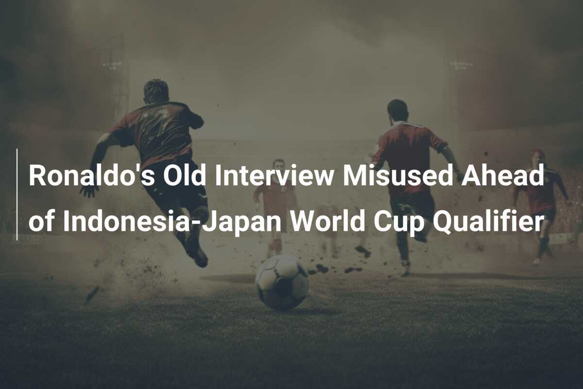 ワールドカップ予選インドネシア対日本戦前、ロナウドのインタビューが悪用