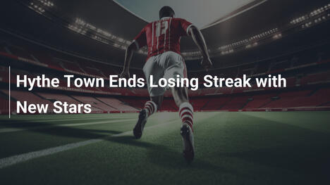 Hythe Town interrompe la striscia di sconfitte con nuove stelle