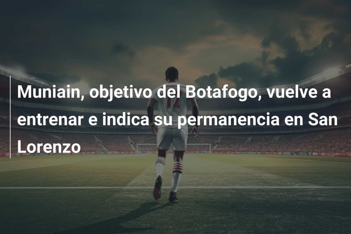 Muniain, objetivo del Botafogo, vuelve a entrenar e indica su permanencia en San Lorenzo