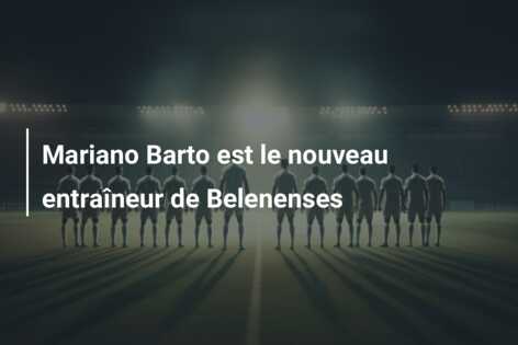 Mariano Barto est le nouveau entraîneur de Belenenses