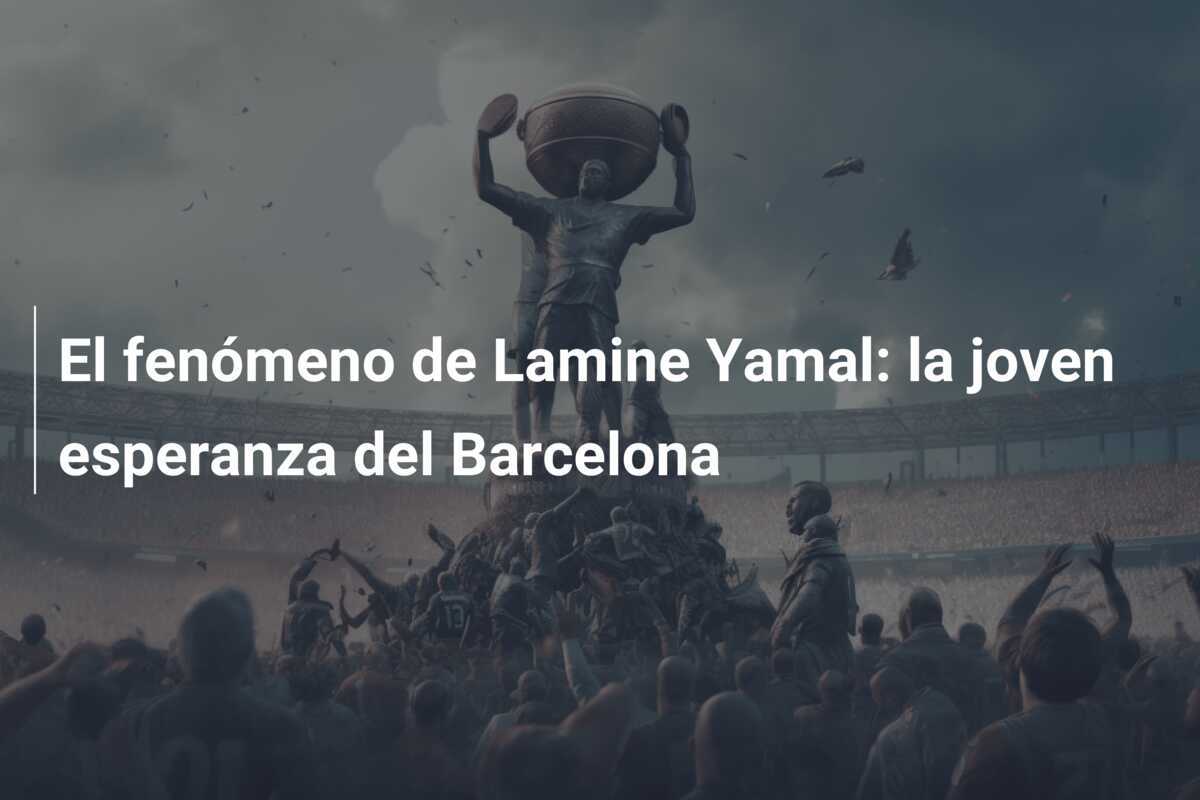 El fenómeno de Lamine Yamal: la joven esperanza del Barcelona