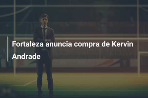 Fortaleza anuncia compra de Kervin Andrade
