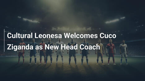 Cultural Leonesa Accoglie Cuco Ziganda come Nuovo Allenatore