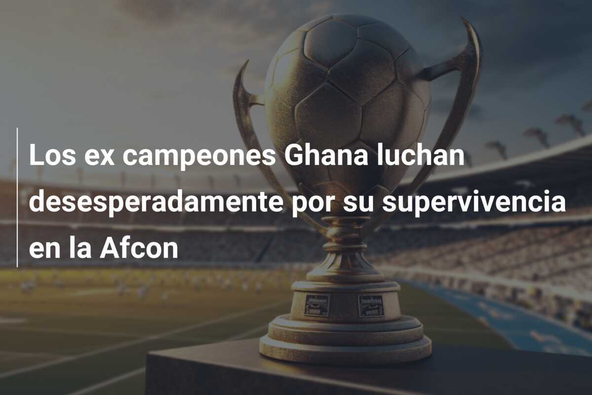Los ex campeones Ghana luchan desesperadamente por su supervivencia en la Afcon