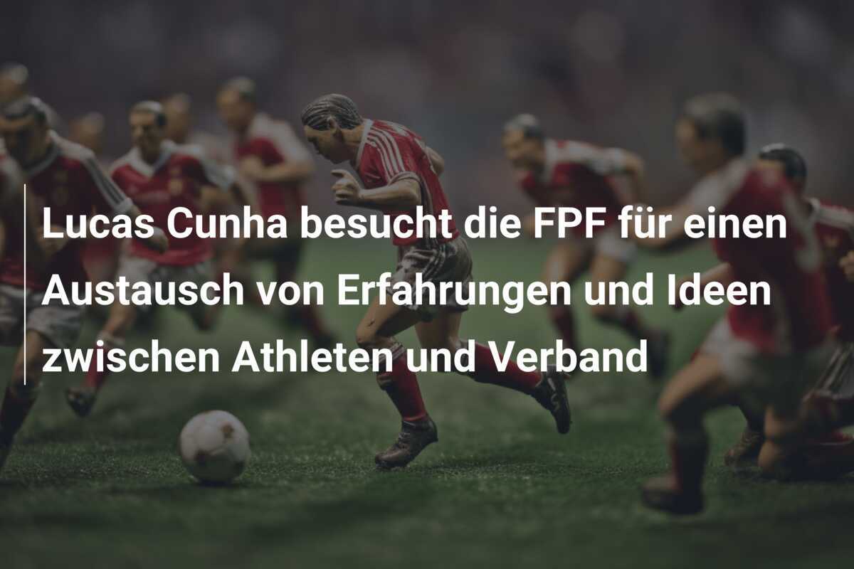 Lucas Cunha besucht die FPF für einen Austausch von Erfahrungen und Ideen zwischen Athleten und Verband