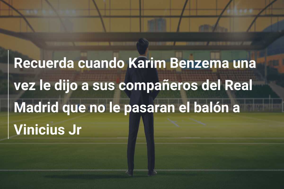 Recuerda cuando Karim Benzema una vez le dijo a sus compañeros del Real Madrid que no le pasaran el balón a Vinicius Jr