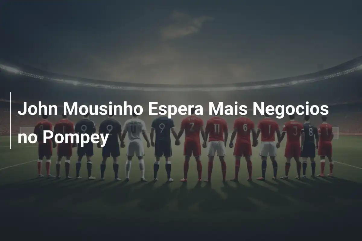 John Mousinho Espera Mais Negocios no Pompey
