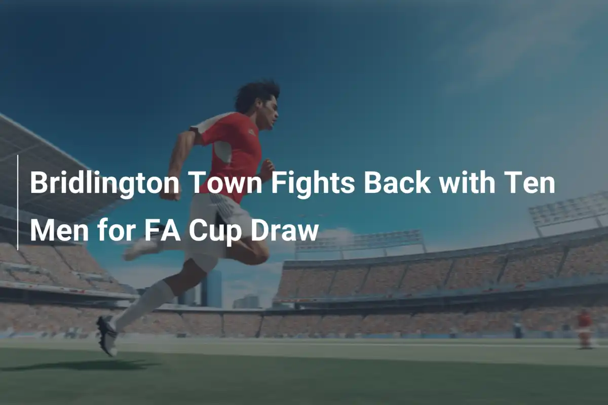 Bridlington Town: Cuore e Grinta per un Pareggio Epico in FA Cup