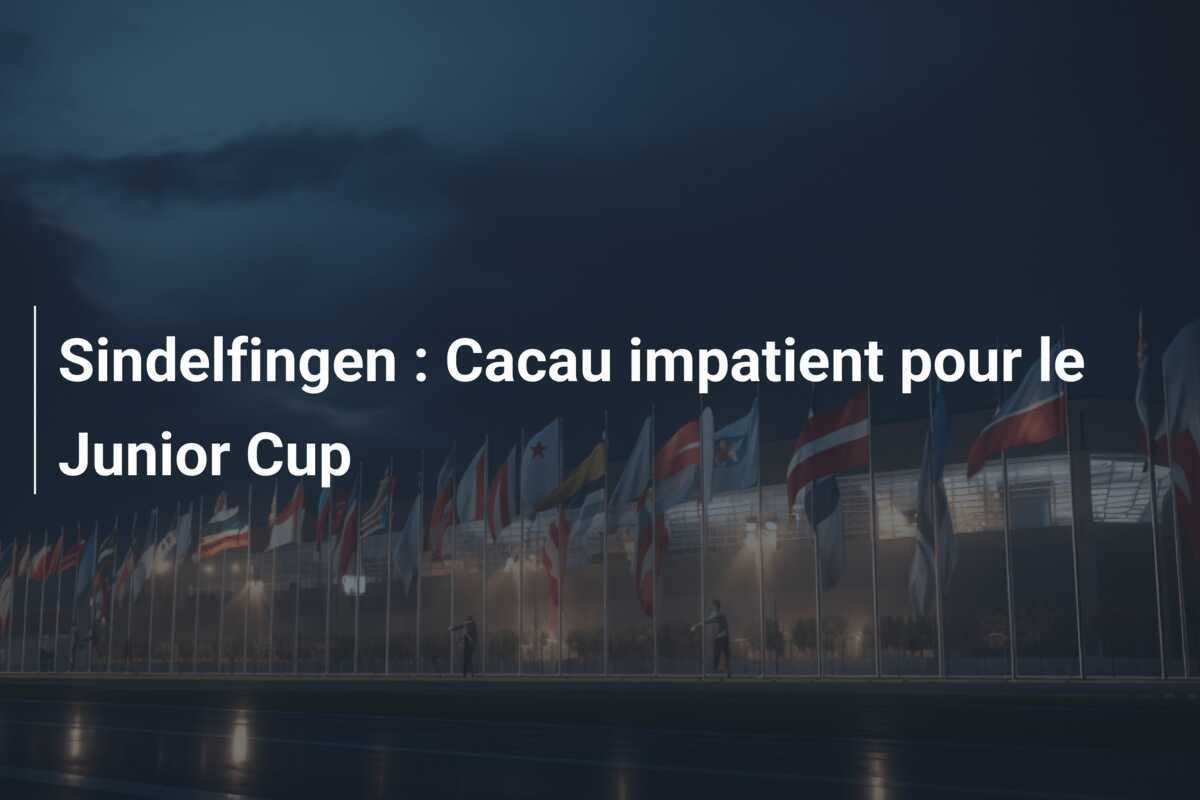 Sindelfingen : Cacau impatient pour le Junior Cup