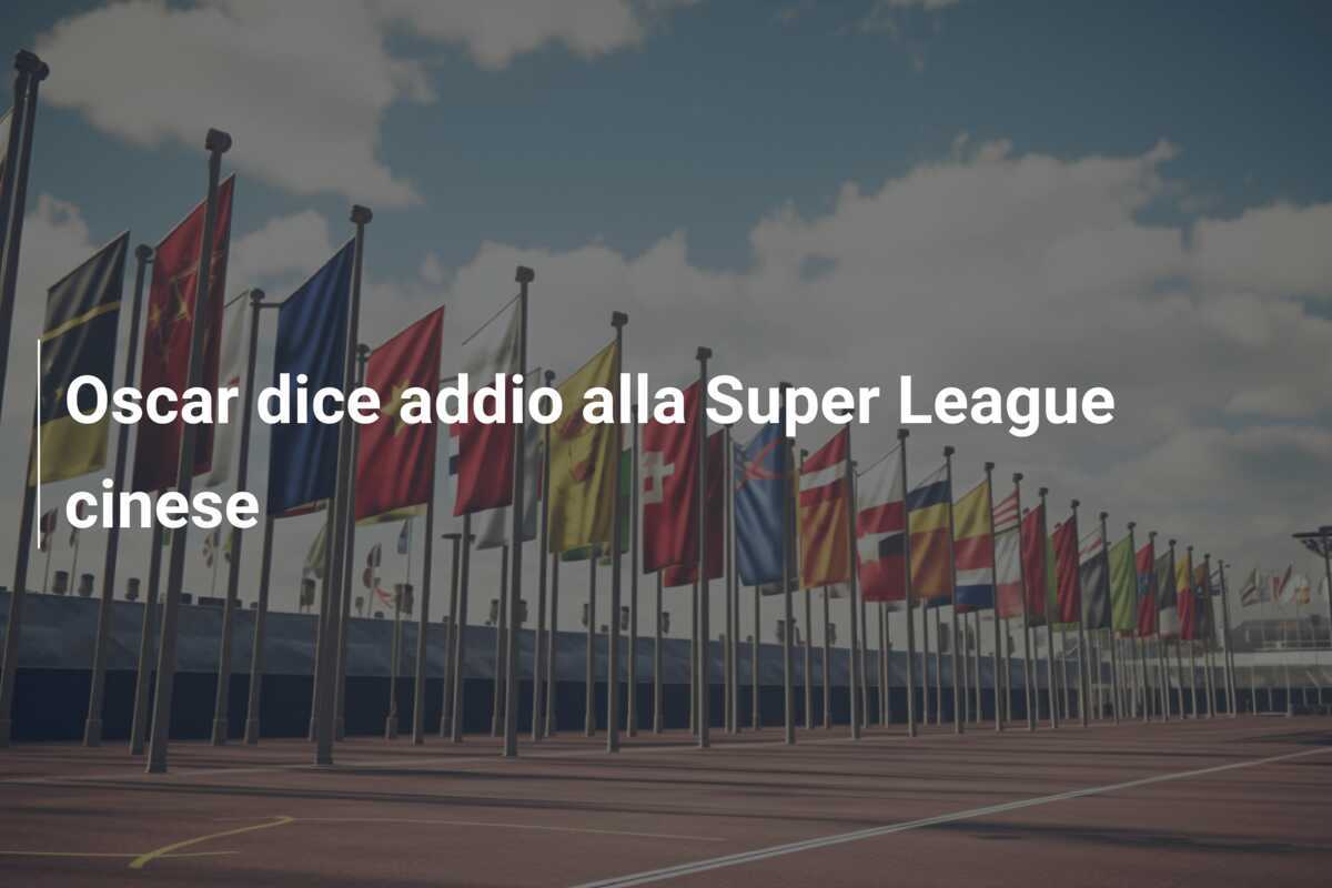 Oscar dice addio alla Super League cinese