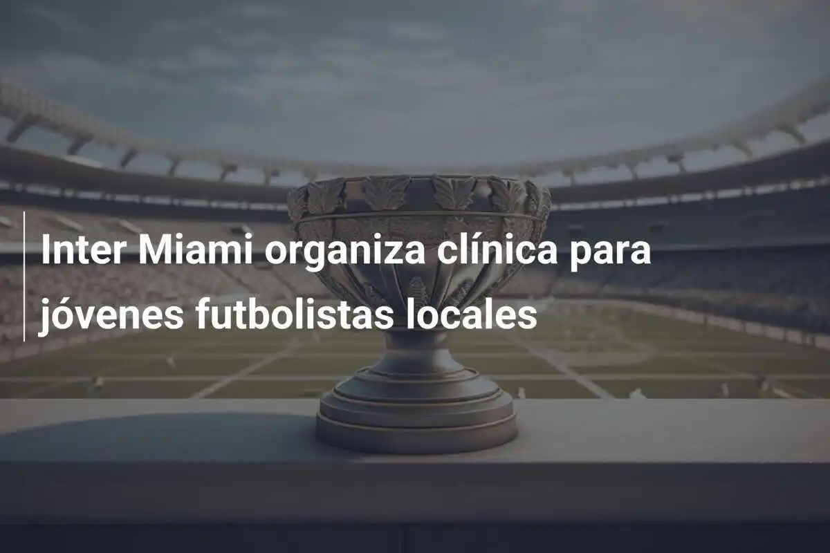 Inter Miami organiza clínica para jóvenes futbolistas locales