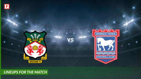 FC Wrexham gegen Ipswich Town: Aufstellungen für das Spiel