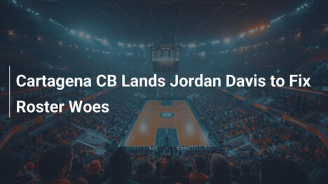 Cartagena CB holt Jordan Davis, um Kaderprobleme zu lösen