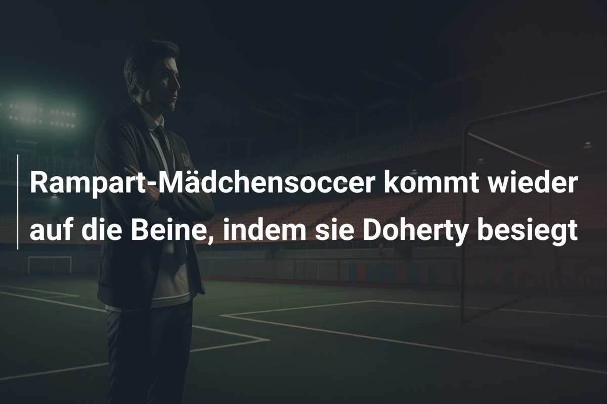 Rampart-Mädchensoccer kommt wieder auf die Beine, indem sie Doherty besiegt